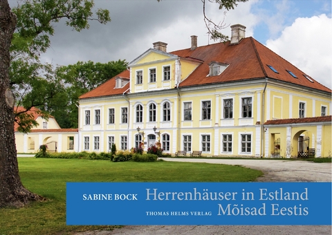 Herrenhäuser in Estland / Mõisad Eestis - Sabine Bock