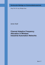 Channel Adaptive Frequency Allocation in Wireless Industrial Automation Networks - Armin Wulf