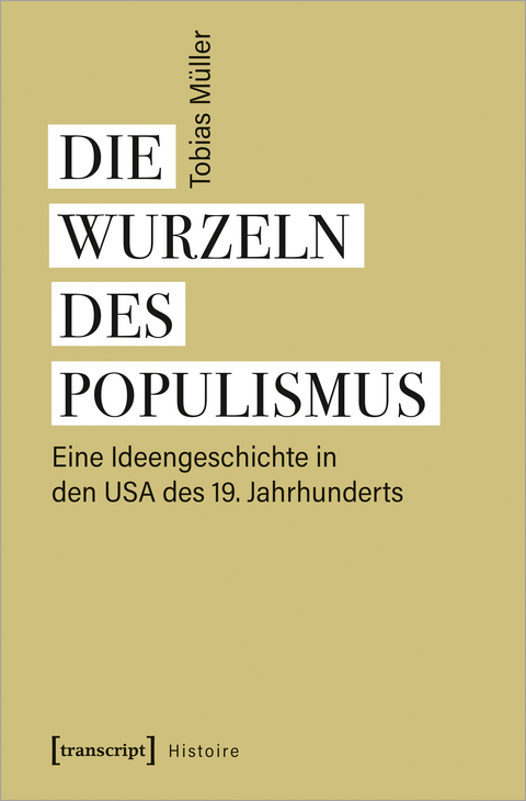 Die Wurzeln des Populismus - Tobias Müller