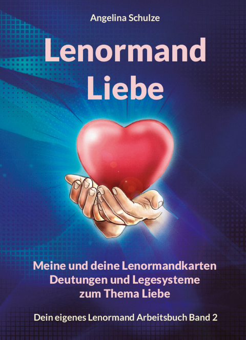 Lenormand Liebe - Angelina Schulze