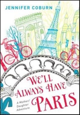 We'll Always Have Paris -  Coburn Jennifer Coburn