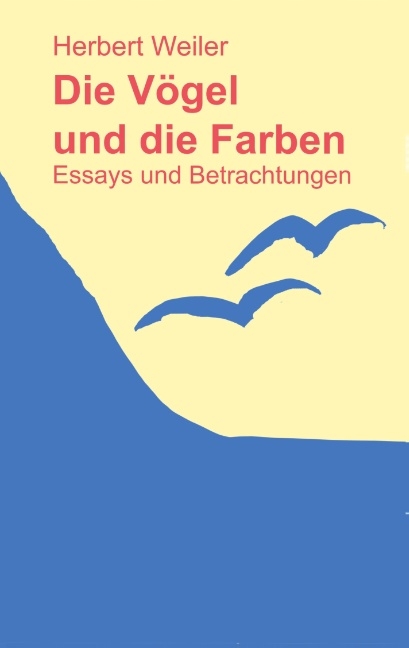 Die Vögel und die Farben - Herbert Weiler