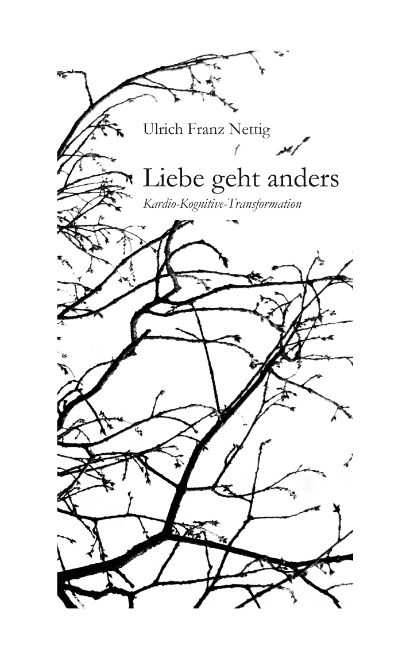 Liebe geht anders - Ulrich Franz Nettig