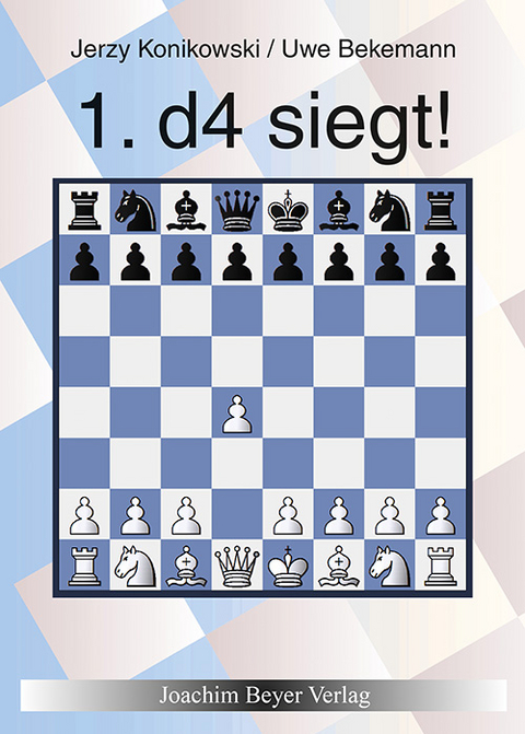 1. d4 siegt! - Jerzy Konikowski, Uwe Bekemann