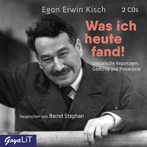 Was ich heute fand! - Egon Erwin Kisch, Bernd Stephan