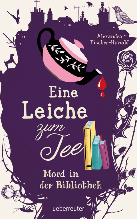 Eine Leiche zum Tee - Mord in der Bibliothek - Alexandra Fischer-Hunold