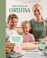 Kinder backen mit Christina - Christina Bauer