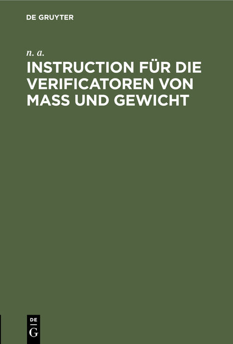 Instruction für die Verificatoren von Maß und Gewicht - n. a. n. a.