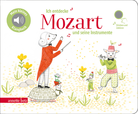 Ich entdecke Mozart und seine Instrumente - Pappbilderbuch mit hochwertigem Sound (Mein kleines Klangbuch)