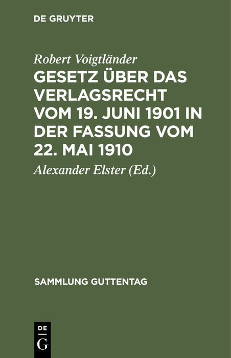 Gesetz über das Verlagsrecht vom 19. Juni 1901 in der Fassung vom 22. Mai 1910 - Robert Voigtländer