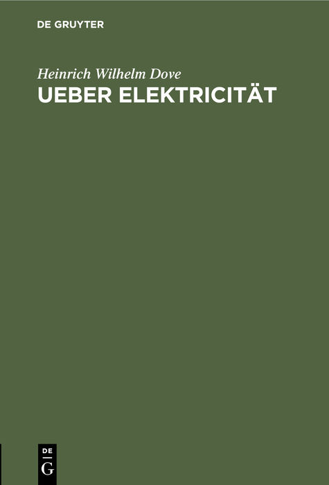 Ueber Elektricität - Heinrich Wilhelm Dove