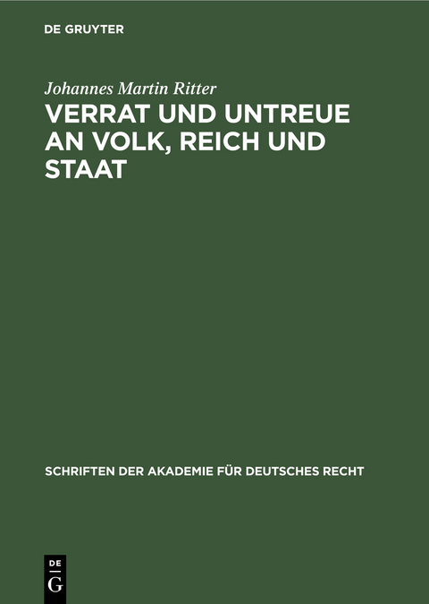 Verrat und Untreue an Volk, Reich und Staat - Johannes Martin Ritter