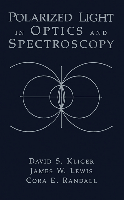 Polarized Light in Optics and Spectroscopy -  David S. Kliger,  James W. Lewis