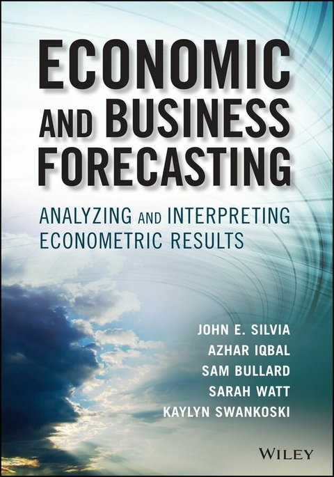 Economic and Business Forecasting - John E. Silvia, Azhar Iqbal, Kaylyn Swankoski, Sarah Watt, Sam Bullard