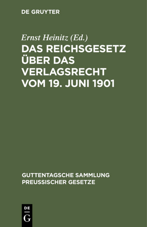 Das Reichsgesetz über das Verlagsrecht vom 19. Juni 1901 - 