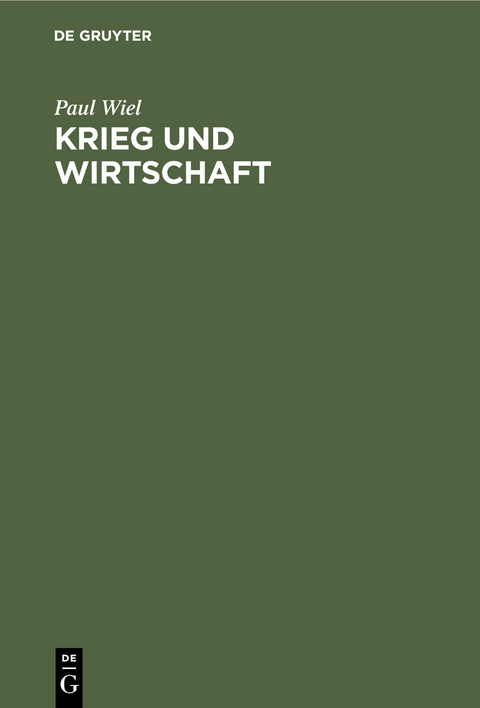 Krieg und Wirtschaft - Paul Wiel