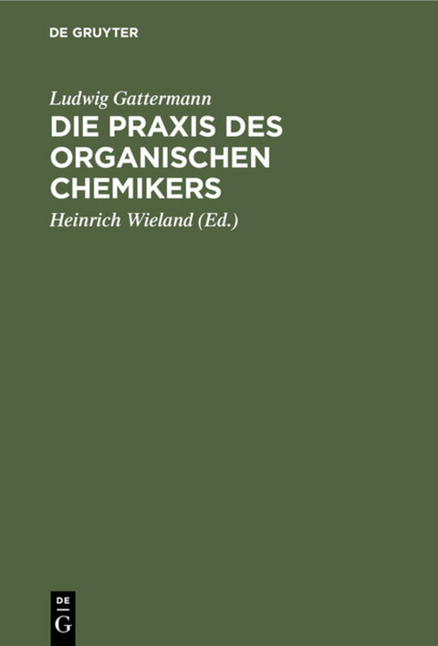 Die Praxis des organischen Chemikers - Ludwig Gattermann