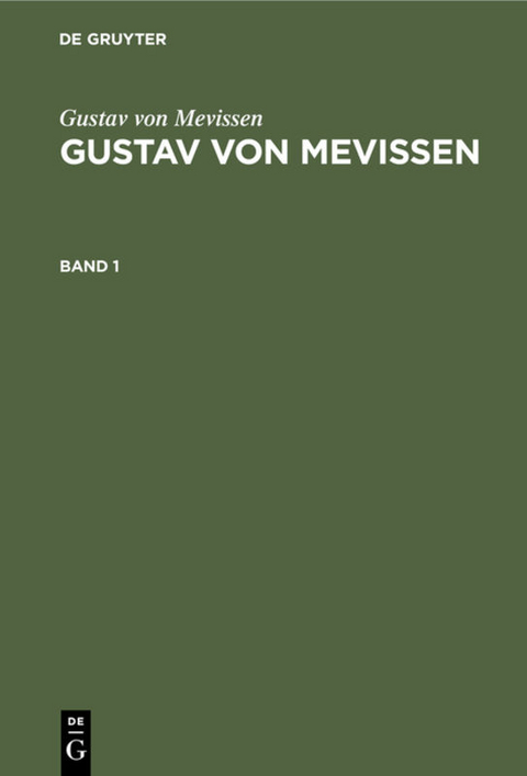 Gustav von Mevissen: Gustav von Mevissen / Gustav von Mevissen: Gustav von Mevissen. Band 1 - Gustav von Mevissen