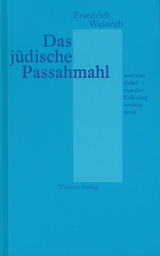 Das jüdische Passahmahl und was dabei von der Erlösung erzählt wird - Weinreb, Friedrich