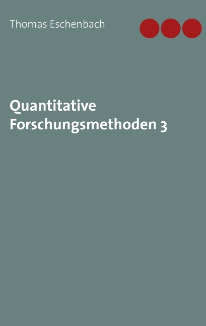 Quantitative Forschungsmethoden 3 - Thomas Eschenbach