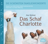 Die schönsten Familienkonzerte. Das Schaf Charlotte - Anu Stohner