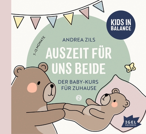 FamilyFlow. Auszeit für uns beide. 7 Monate - 12 Monate - Andrea Zils