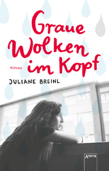 Graue Wolken im Kopf: Roman über Depression bei Jugendlichen - Breinl, Juliane