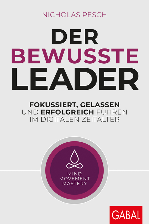 Der bewusste Leader - Nicholas Pesch