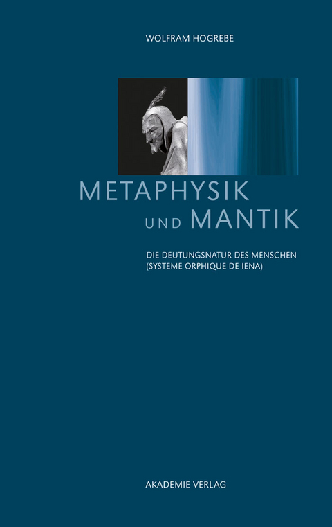 Metaphysik und Mantik - Wolfram Hogrebe