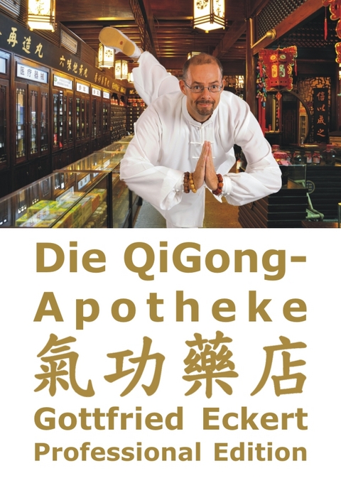 Die QiGong-Apotheke - Gottfried Eckert