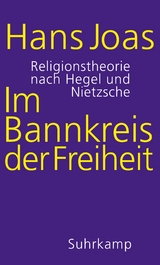 Im Bannkreis der Freiheit - Hans Joas