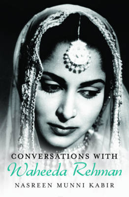 Conversations with Waheeda Rehman -  Nasreen Munni Kabir