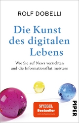 Die Kunst des digitalen Lebens - Rolf Dobelli