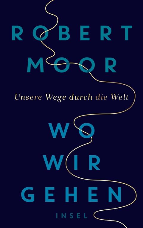 Wo wir gehen - Robert Moor