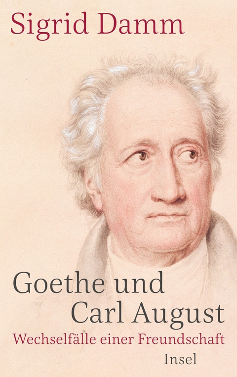 Goethe und Carl August - Sigrid Damm