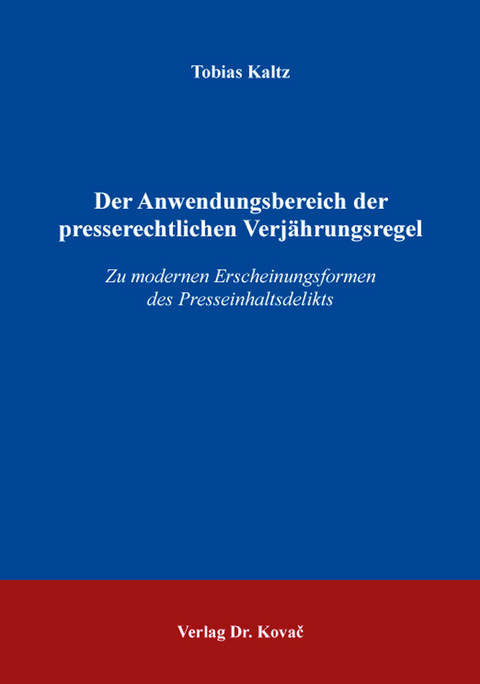 Der Anwendungsbereich der presserechtlichen Verjährungsregel - Tobias Kaltz