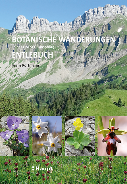 Botanische Wanderungen in der UNESCO Biosphäre Entlebuch - Franz Portmann