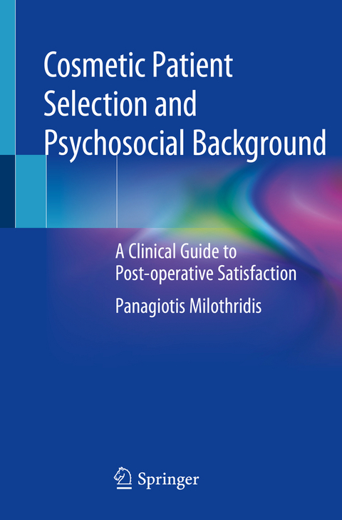 Cosmetic Patient Selection and Psychosocial Background - Panagiotis Milothridis