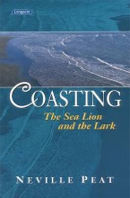 Coasting: The Sea Lion and the Lark -  Neville Peat