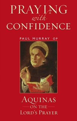 Praying with Confidence -  Paul Murray OP