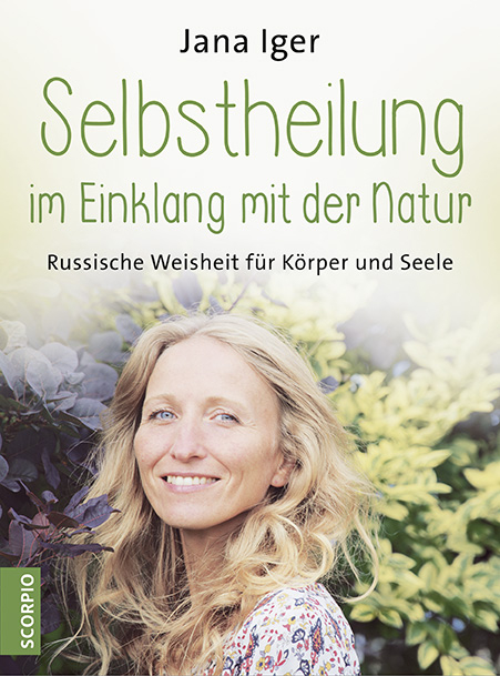 Selbstheilung im Einklang mit der Natur - Jana Iger