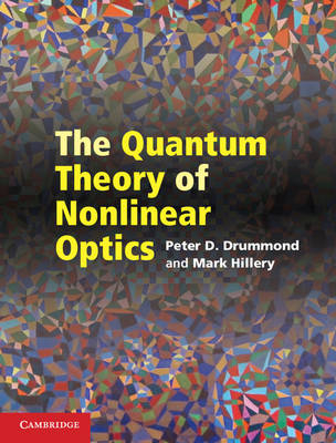 Quantum Theory of Nonlinear Optics -  Peter D. Drummond,  Mark Hillery