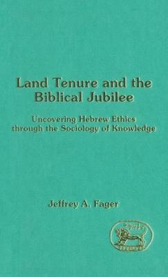 Land Tenure and the Biblical Jubilee -  Jeffrey A. Fager