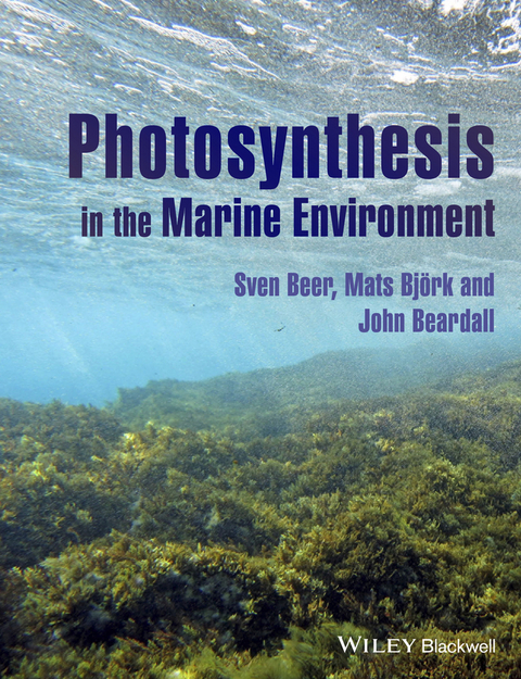 Photosynthesis in the Marine Environment -  John Beardall,  Sven Beer,  Mats Bj rk