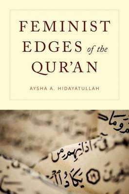 Feminist Edges of the Qur'an -  Aysha A. Hidayatullah