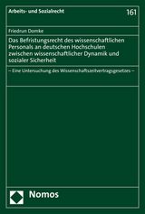 Das Befristungsrecht des wissenschaftlichen Personals an deutschen Hochschulen zwischen wissenschaftlicher Dynamik und sozialer Sicherheit - Friedrun Domke