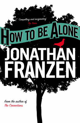 How to be Alone -  Jonathan Franzen