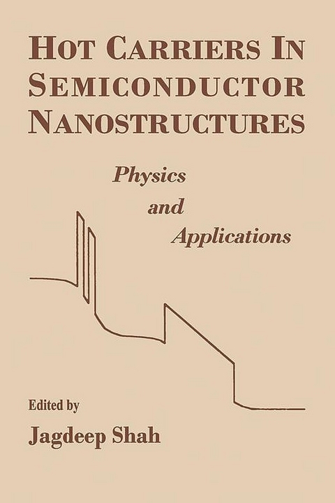 Hot Carriers in Semiconductor Nanostructures -  Jagdeep Shah