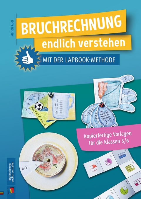 Bruchrechnung endlich verstehen mit der Lapbook-Methode - Marion Auer