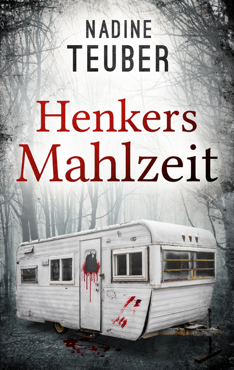 Henkers Mahlzeit - Nadine Teuber